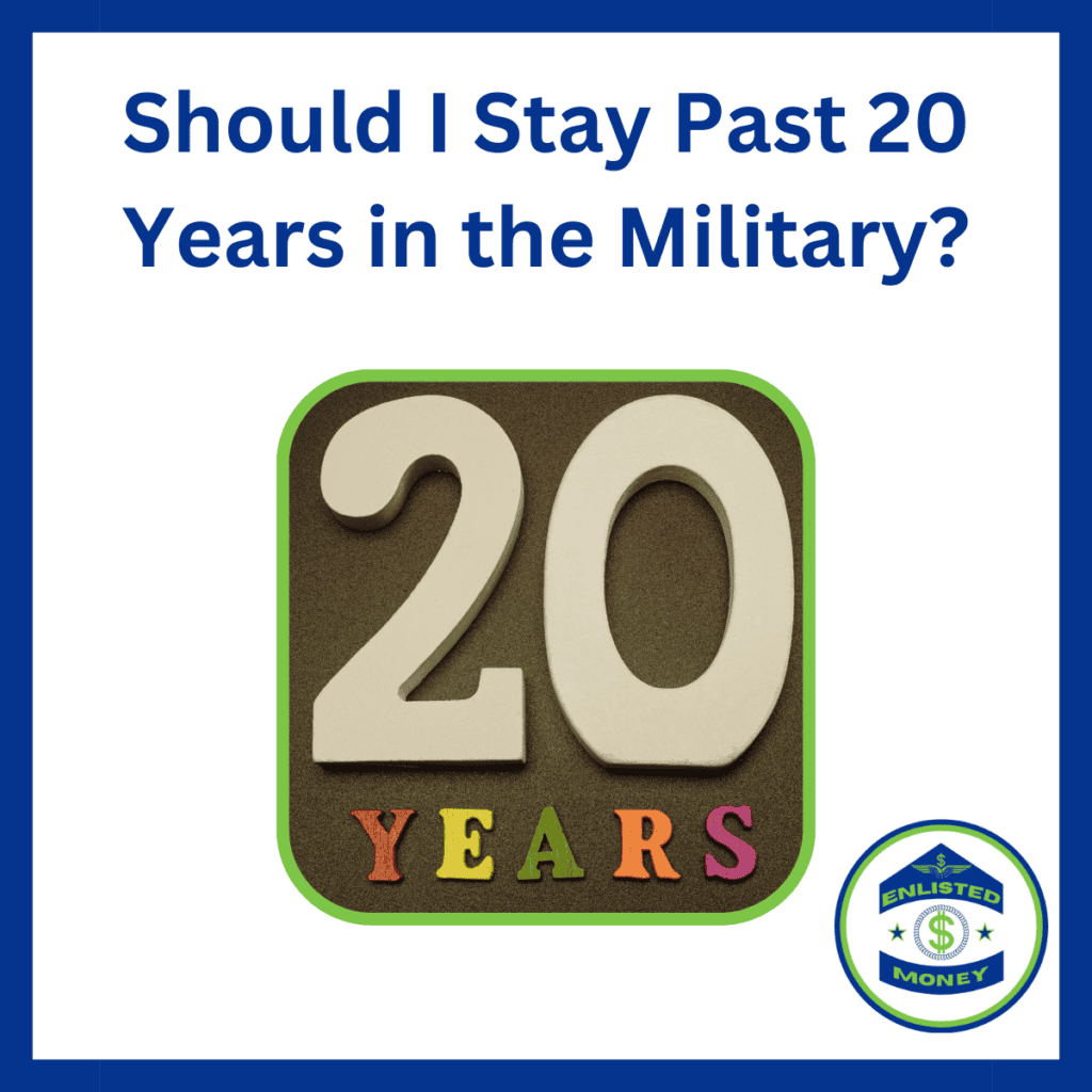 Should I Stay Past 20 Years in the Military?