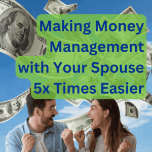Making money management with spouse easier, saving more and gaining financial freedom.